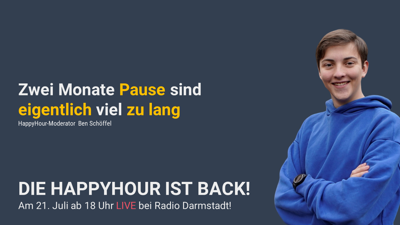 Die nächste HappyHour Nächste HappyHour: 21. Juni 